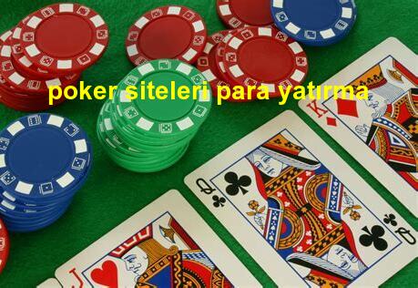 poker siteleri para yatırma yolu